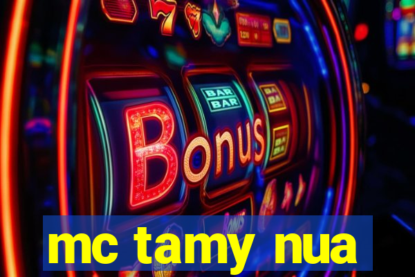 mc tamy nua